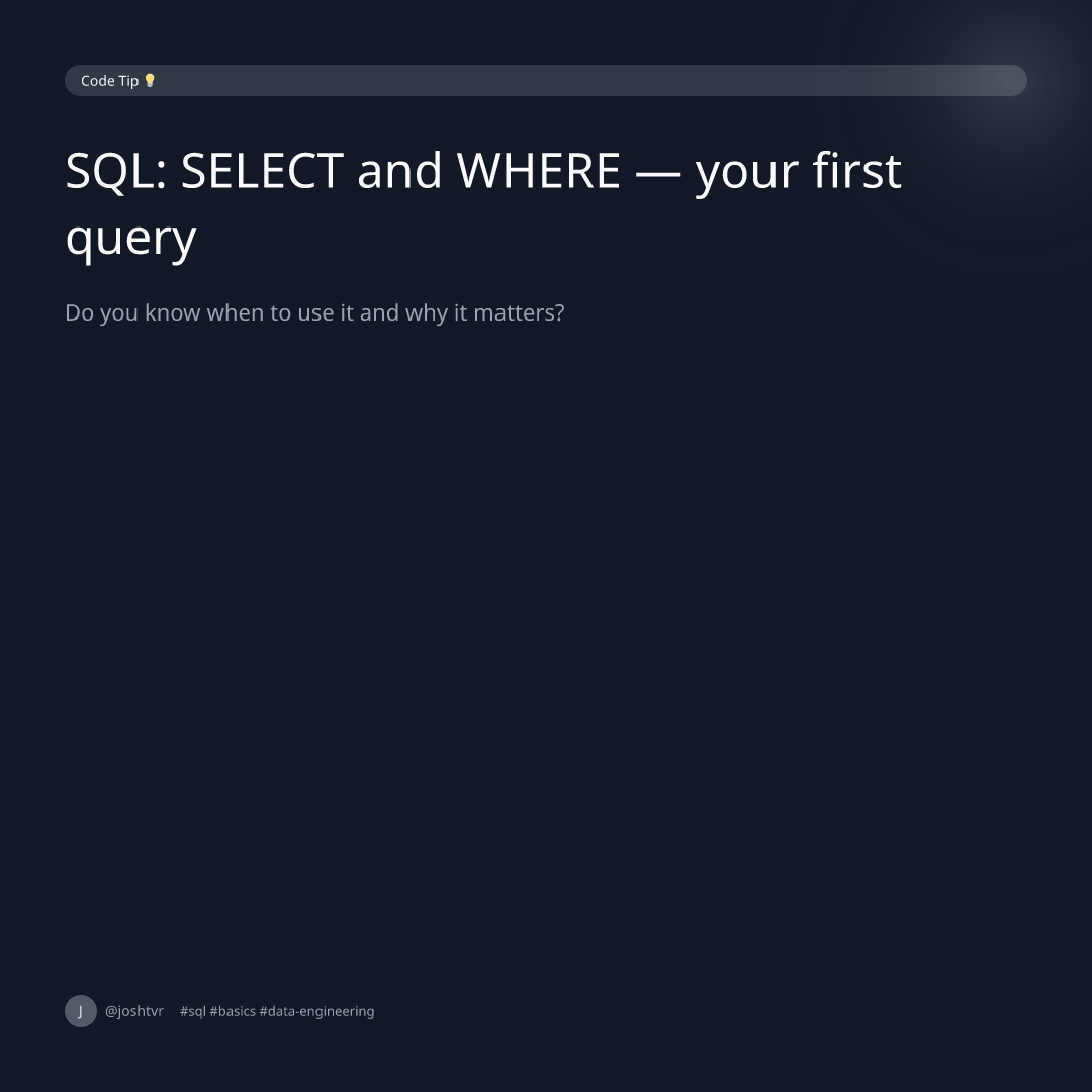 SQL: SELECT and WHERE — your first query